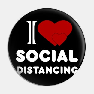 I love social distancing health awareness gift Pin