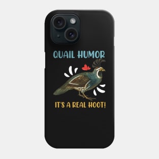 Quail Humor It's a Real Hoot Funny Phone Case