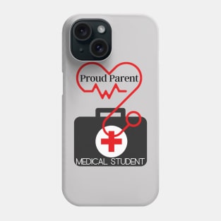 Proud Parent of a Medical Student Phone Case