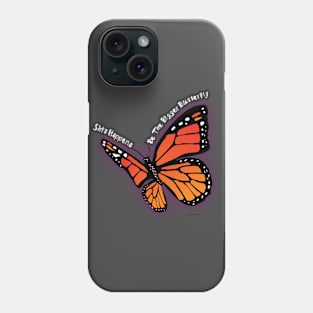 Be the Bigger Butterfly Phone Case