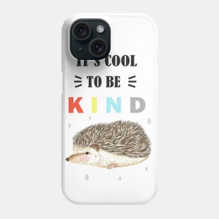 It's cool to be kind Phone Case