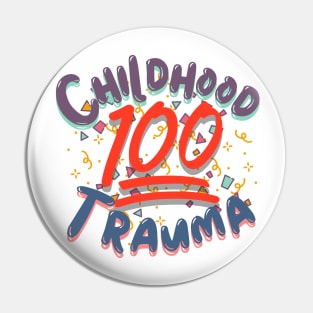 100% Childhood Trauma Pin