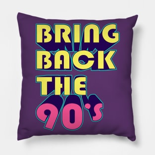 Bring Back the 90's Pillow