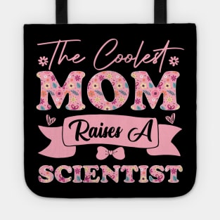 the coolest mom raises a scientist career quote for mothers day supporting biology son daughter Tote