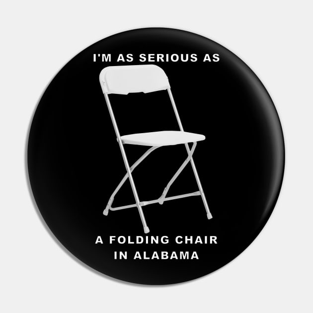 Serious Folding Chair Pin by Make My Day Clothing