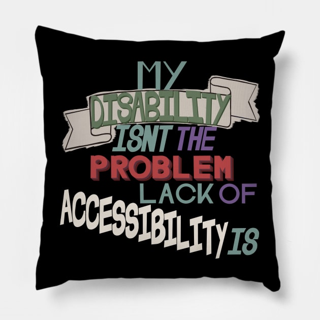 Accessibility Pillow by TheRainbowPossum