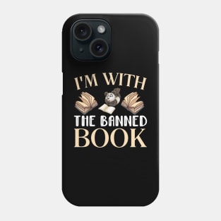 I'm With The Banned Book Phone Case