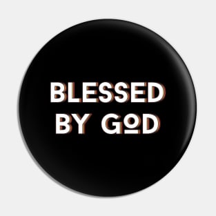 Blessed By God | Christian Saying Pin