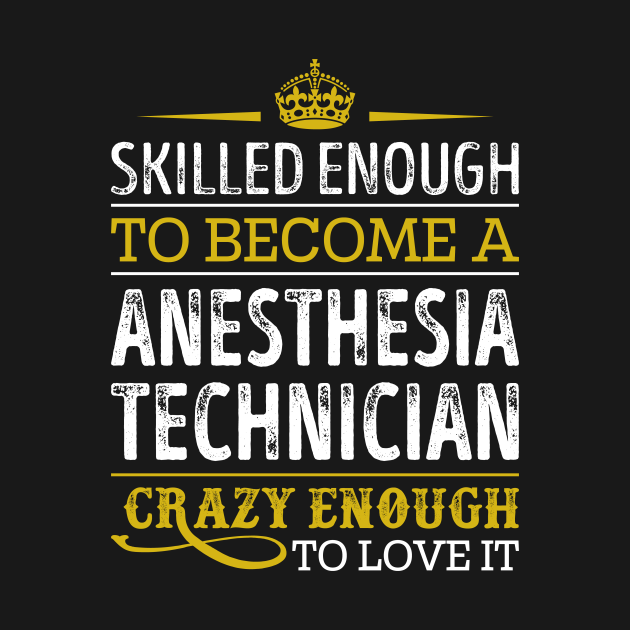 Anesthesia Technician Skilled Enough To Anesthesia Technician