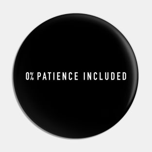 0% patience included Pin