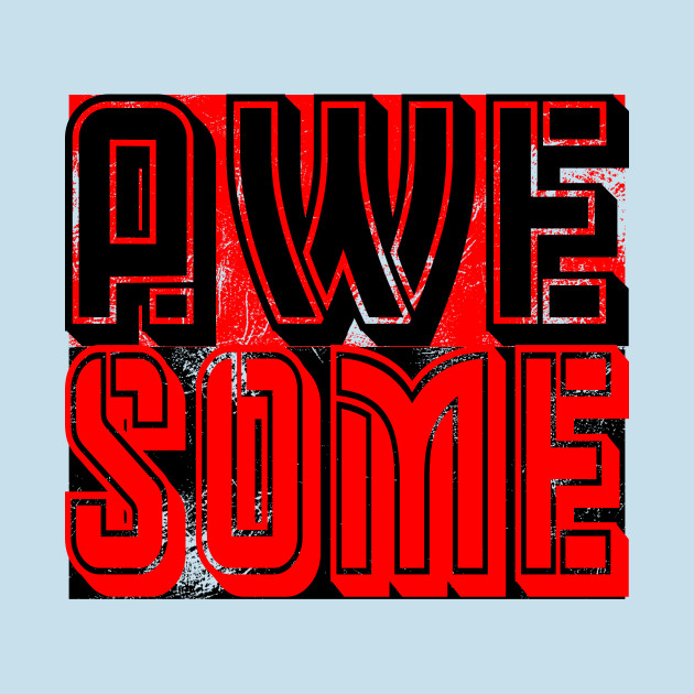 Disover Awesome - Awesome - T-Shirt