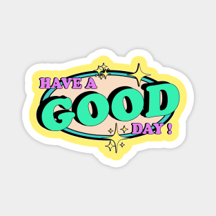 have a good day Magnet