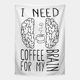 I need coffee for my brain | Coffee lover Tapestry