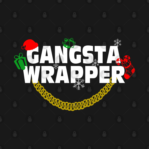 Disover Gangsta Wrapper - Gangsta Wrapper - T-Shirt