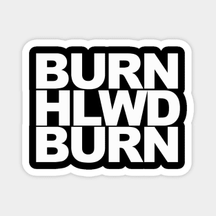 Burn Hlwd Burn Magnet