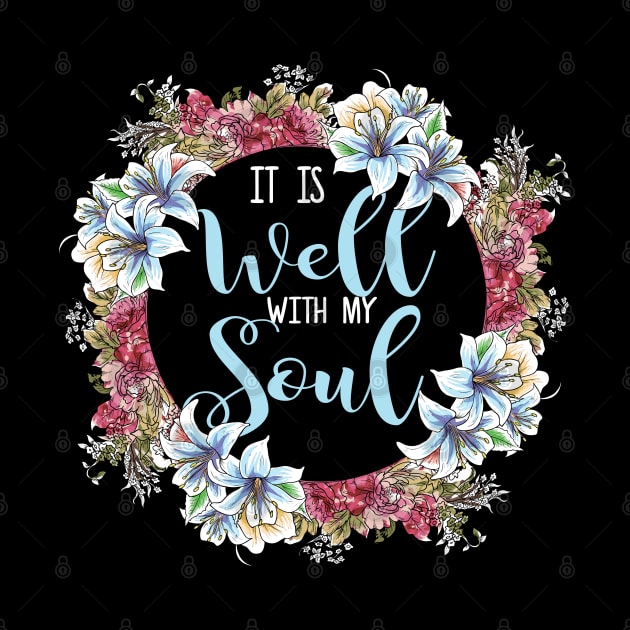 It Is Well With My Soul T Shirt| Christian Quote Shirts by GigibeanCreations