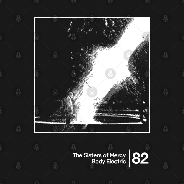 The Sisters Of Mercy - Body Electric / Minimalist Style Graphic Artwork Design by saudade