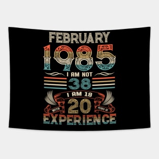 Vintage Birthday February 1985 I'm not 38 I am 18 with 20 Years of Experience Tapestry