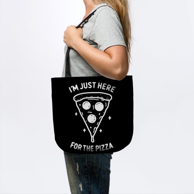I'm Just Here for the Pizza by Frank Ring