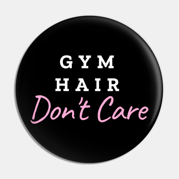 Gym Hair Don't Care, for ladies fitness Pin by Dr.fit