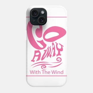 Go Away With The Wind Unisex Pink Phone Case