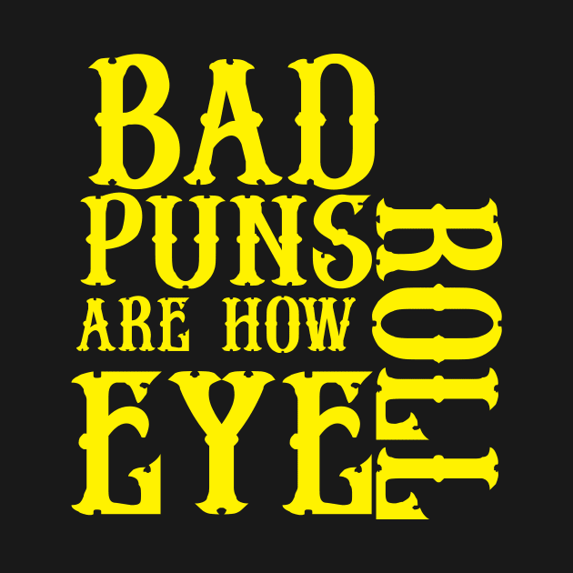 Bad Puns How Eye Roll Funny Cute Dad Jokes Humor by Mellowdellow