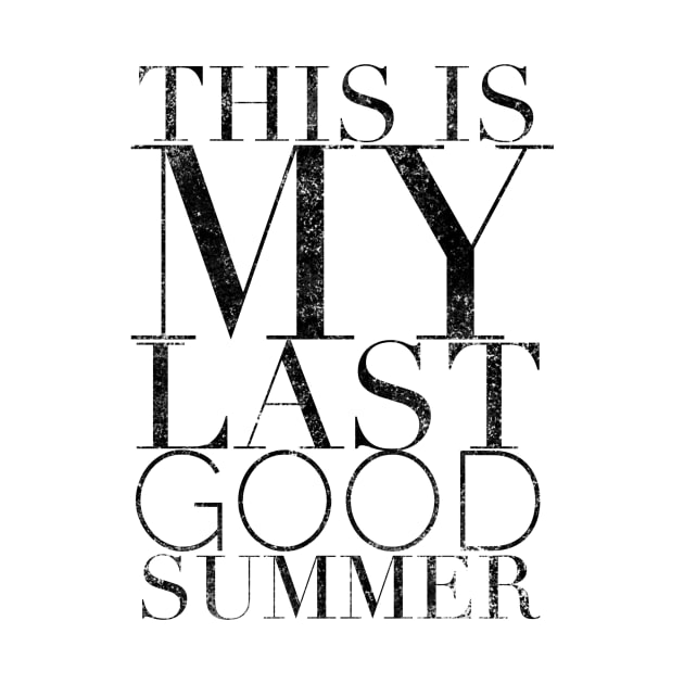 This is my last good summer by mivpiv