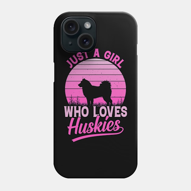 Just a girl who loves Huskies Phone Case by Machtley Constance