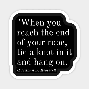 Inspirational Phrase -Franklin D. Roosevelt Magnet