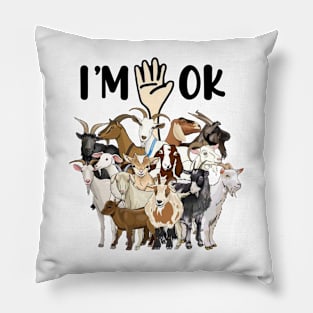 Full Of Goats I'm OK Pillow