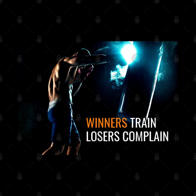 Winners Train, Losers Complain by Millionaire Quotes