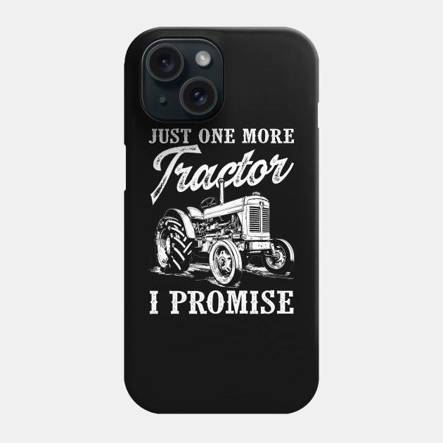 Chisel Chic Farmer's Choice, Just One More Tractor I Promise Phone Case by JocelynnBaxter