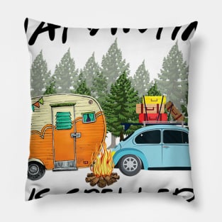 I Think Quarantine Is Spelled Camping Funny Pillow