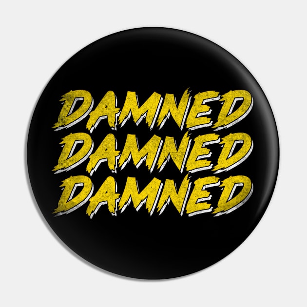 Damned Damned Damned / Punk Typography Design Pin by DankFutura