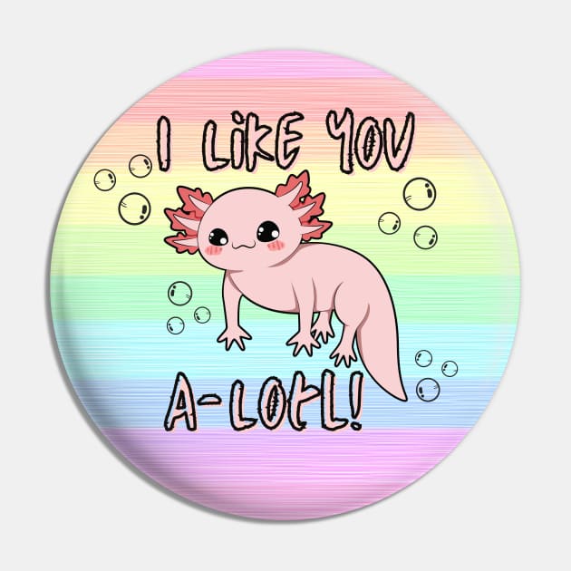 I Like You A-Lotl! Pin by LylaLace Studio