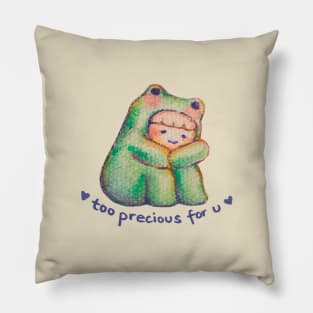 Too precious for u Pillow