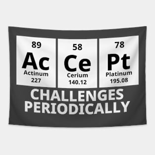 Accept Challenges Periodically Tapestry
