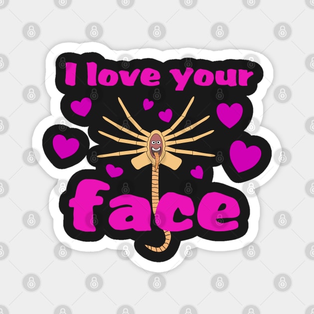 I Love Your Face Magnet by LeatherRebel75