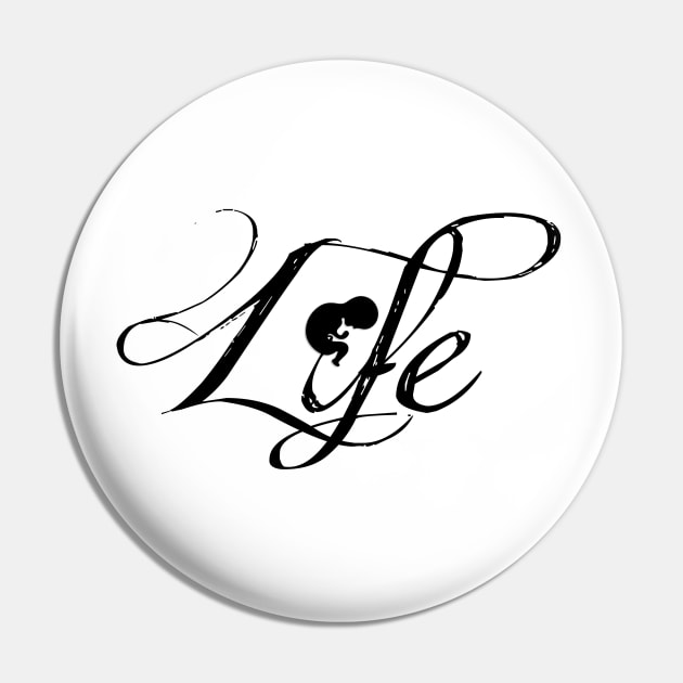 Pro-Life - Unborn Child Life Pin by BlackGrain