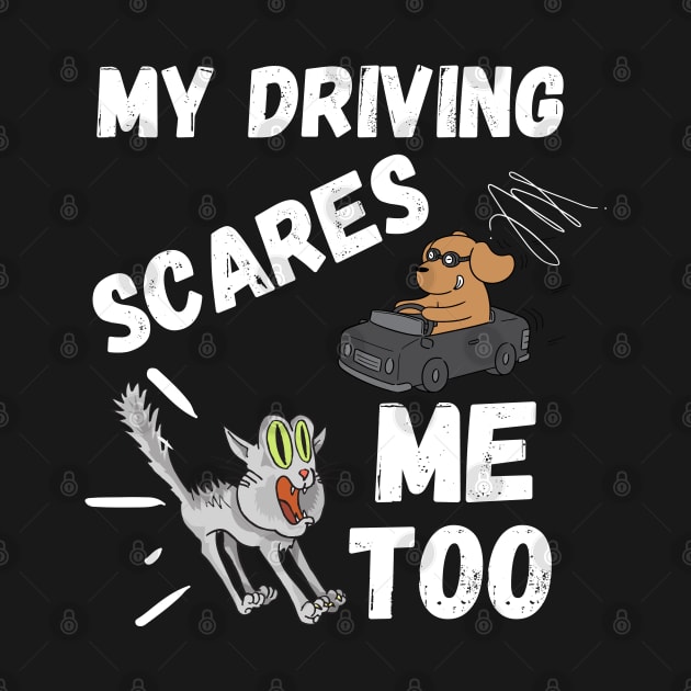 My Driving Scares Me Too | Funny Saying For Crazy Driver by Indigo Thoughts 