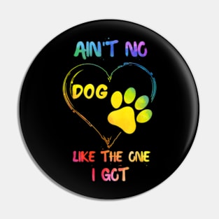 National Pet Month 2024 Ain't No Dog Like The One I Got Pin