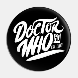 Doctor Who 60 Est. 1963 Pin