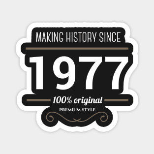 Making history since 1977 Magnet