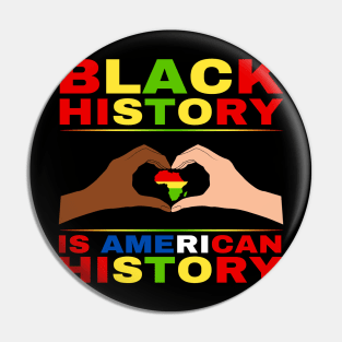 Black History Is American History African American Pin