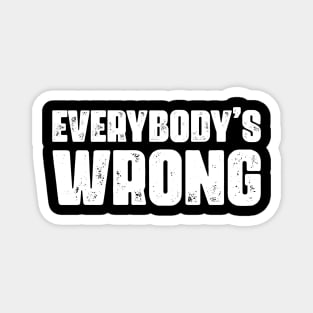 Everybody's Wrong Magnet