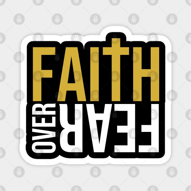 Faith over fear Christian T-Shirt Magnet by Melanificent1