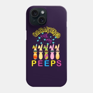 quarantined with my peeps Easter gift Phone Case