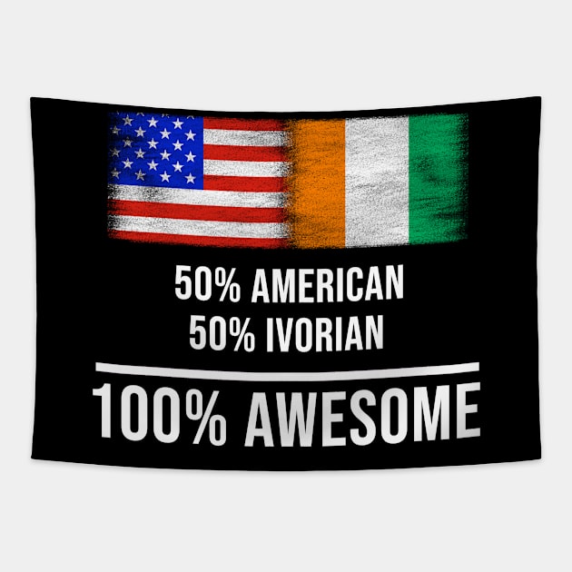 50% American 50% Ivorian 100% Awesome - Gift for Ivorian Heritage From Ivory Coast Tapestry by Country Flags