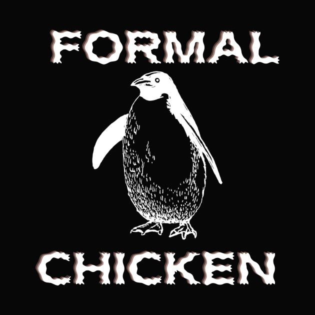 Formal Chicken penguin - Funny Penguin Quote by Grun illustration 