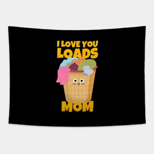 I Love You Loads Mom Sarcastic Tapestry